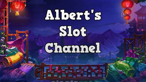 Albert's Slot Channel .